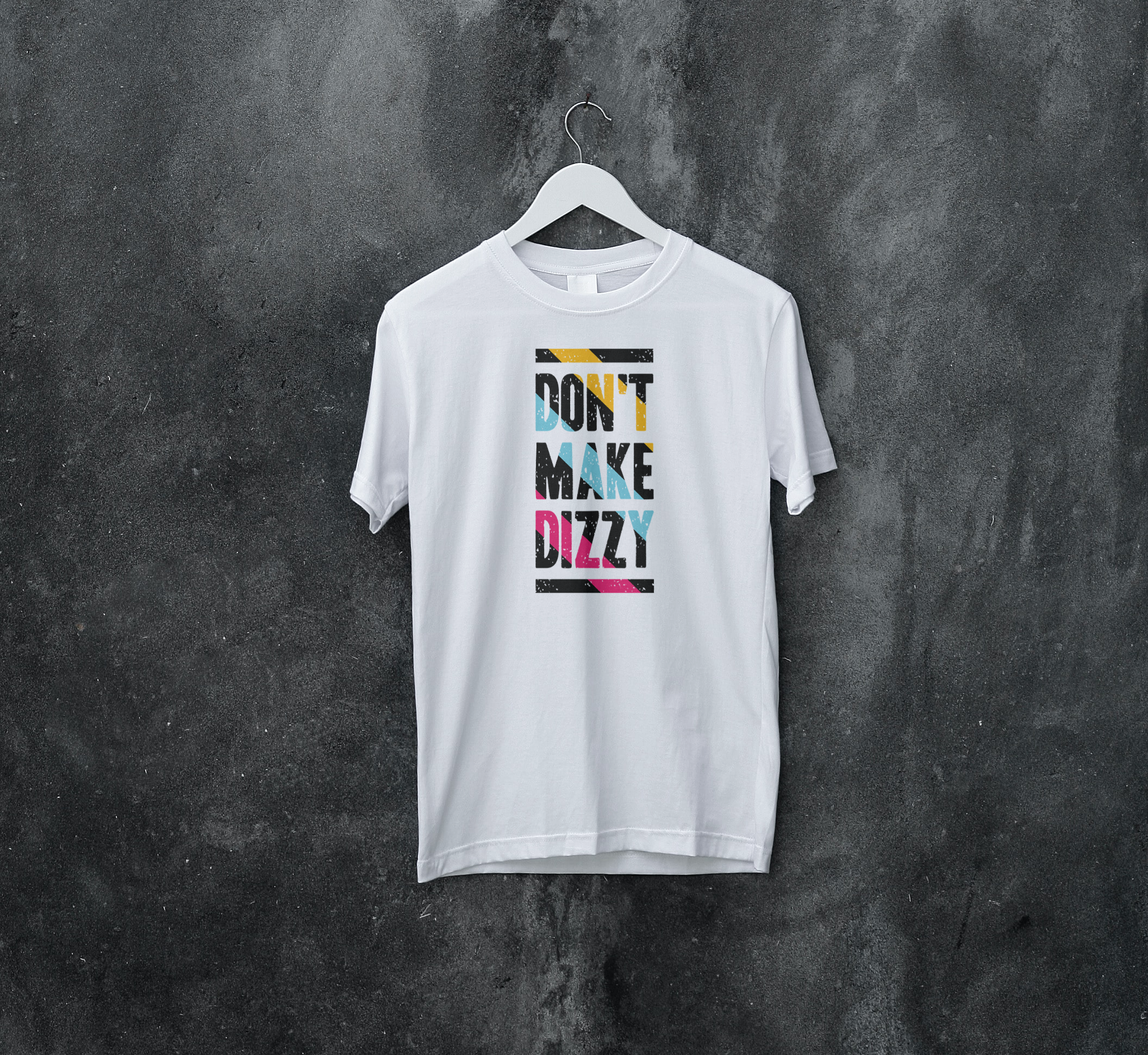 Don't Make Dizzy T-shirt 21x29